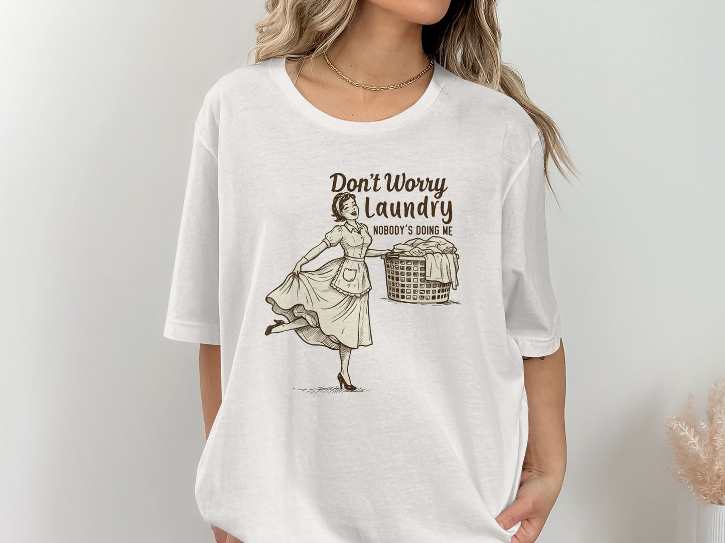 Don't Worry Laundry Nobody's Doing Me Graphic Design T-Shirt