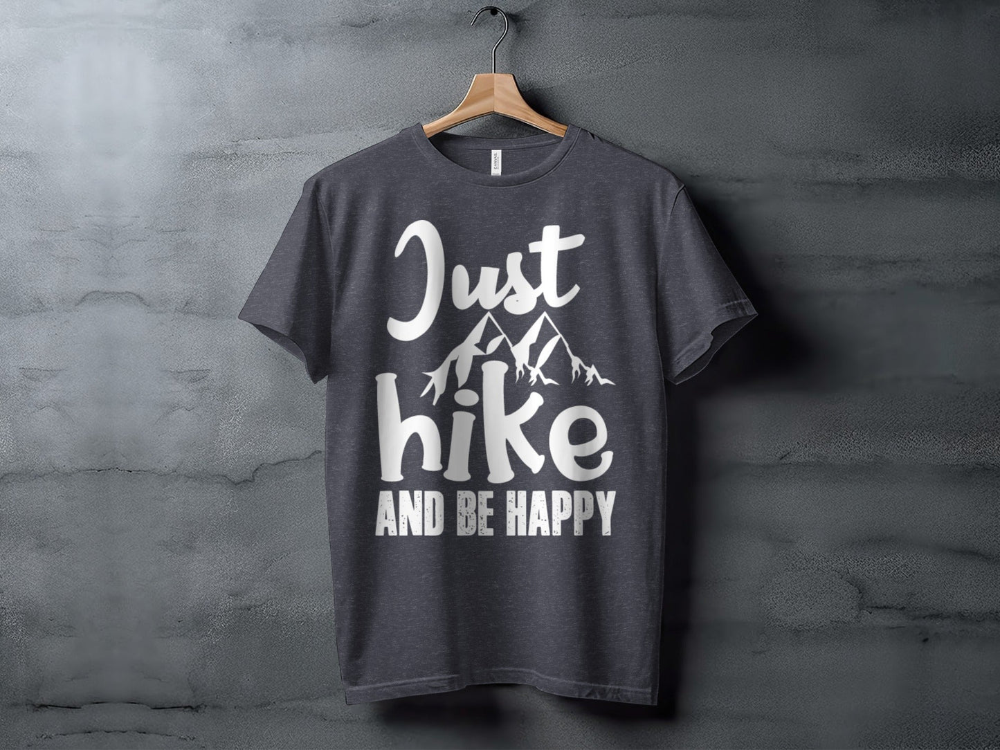 Just Hike Mountains And Be Happy Mountain Lover T-Shirt