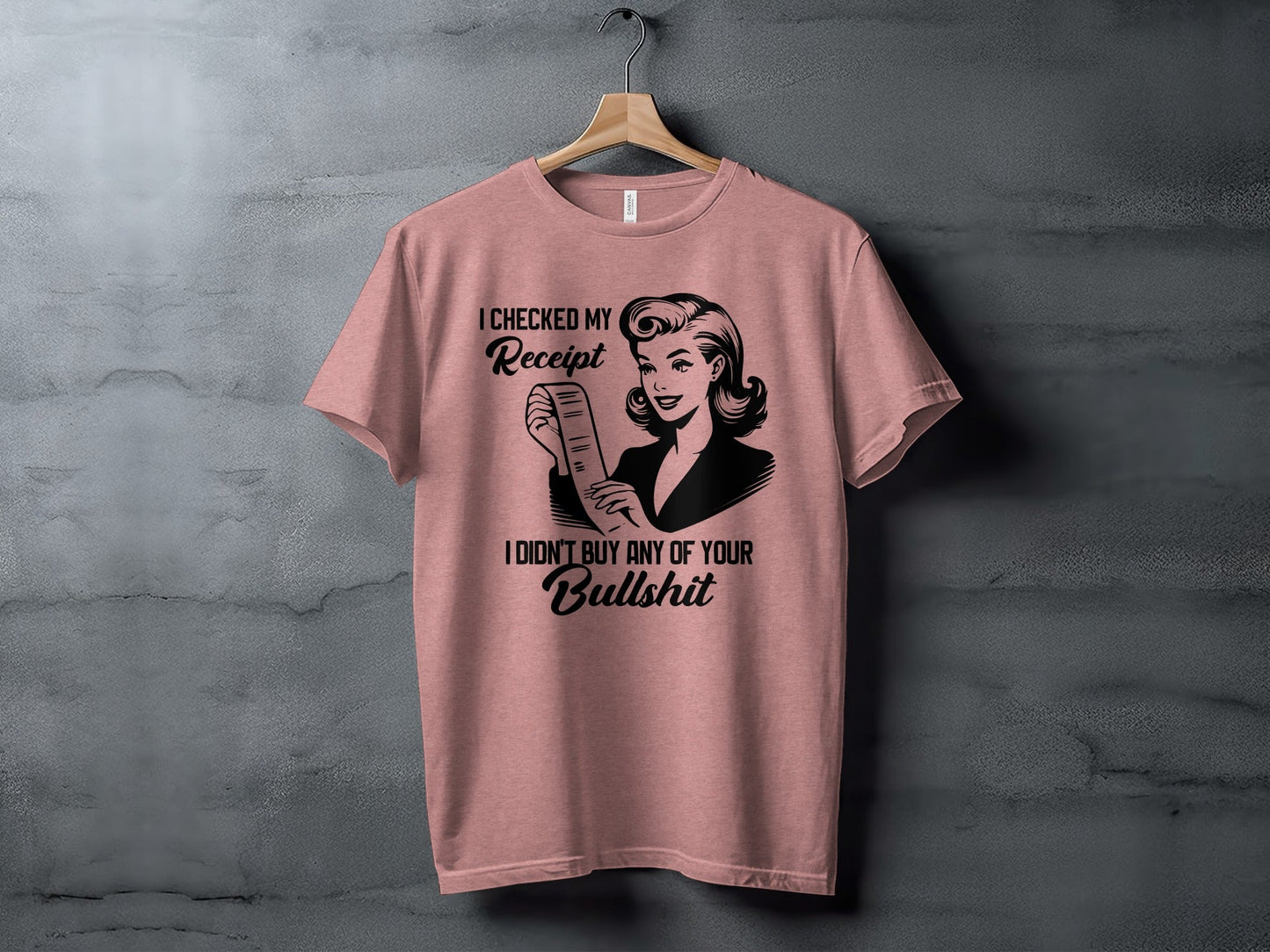I Checked My Receipt No Bullshit Retro Woman T-Shirt