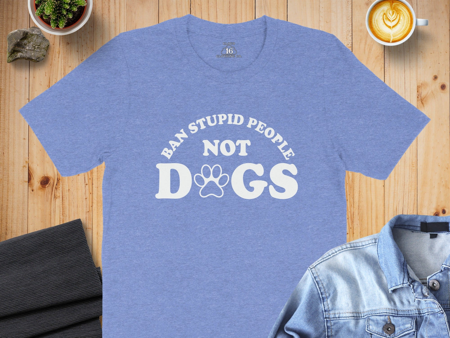 Ban Stupid People Not Dogs Funny Slogan Statement T-Shirt