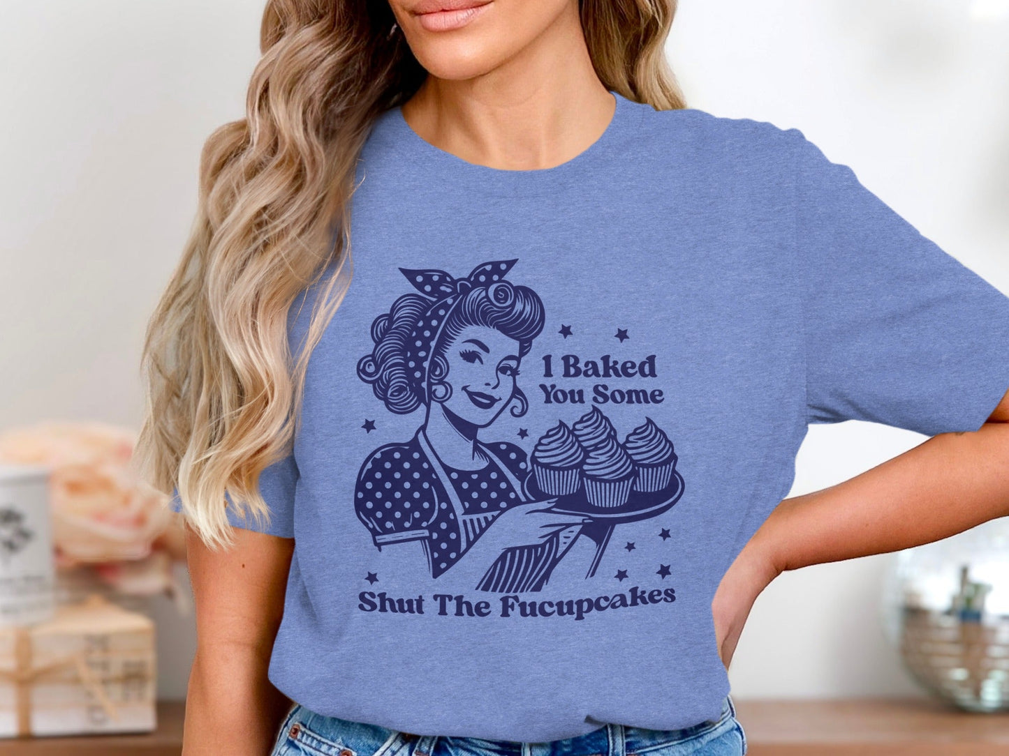 I Baked You Some Shut The Fucupcakes Funny T-Shirt