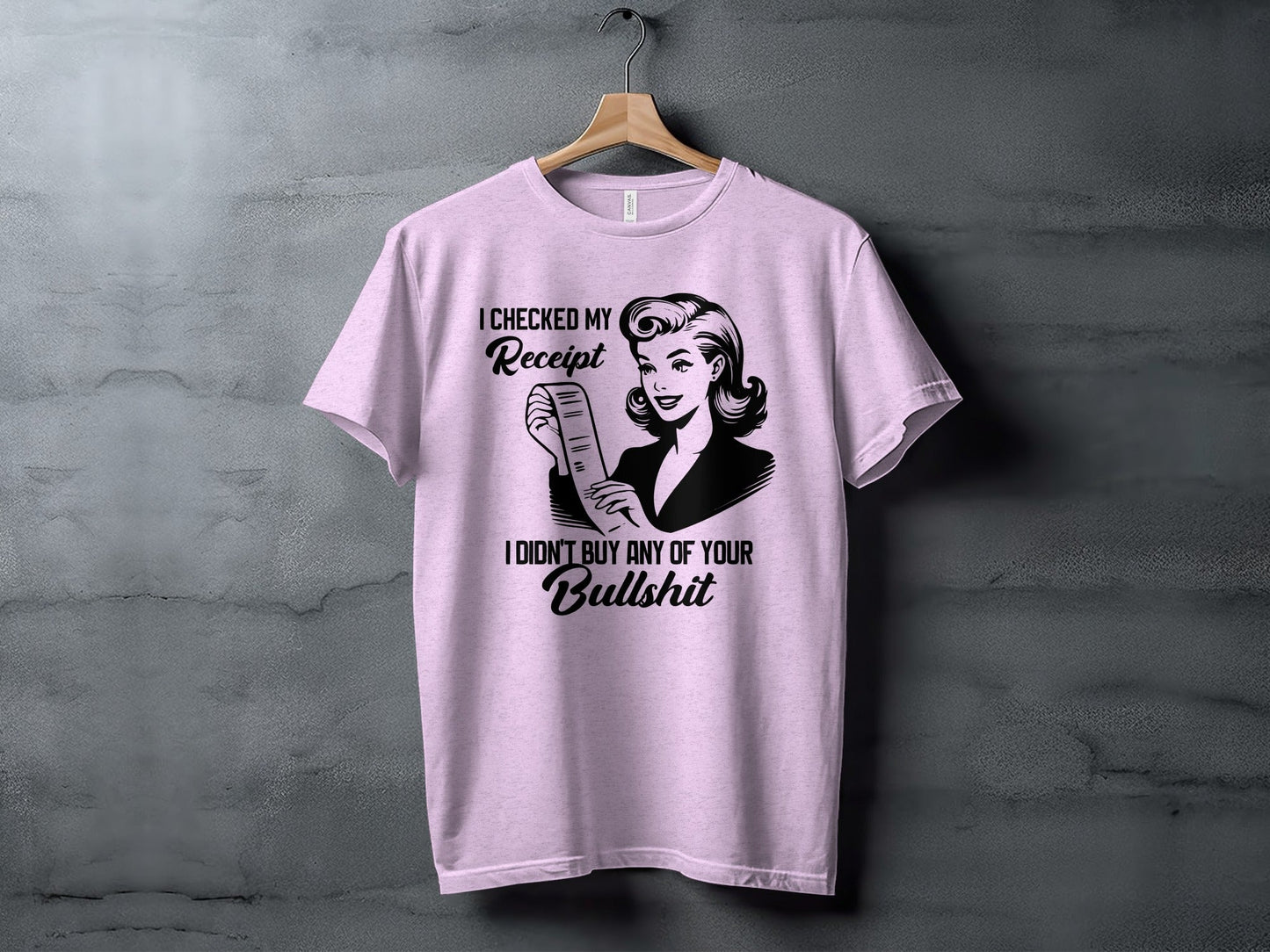 I Checked My Receipt No Bullshit Retro Woman T-Shirt