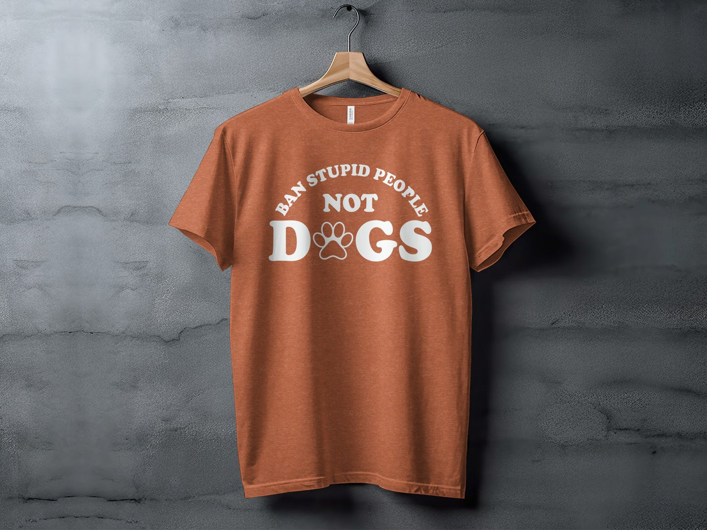 Ban Stupid People Not Dogs Funny Slogan Statement T-Shirt