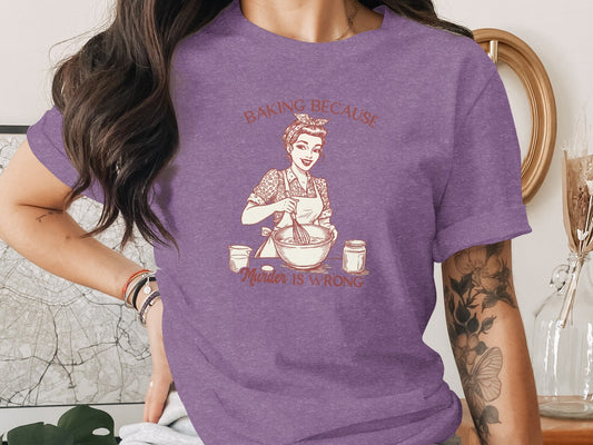 Baking Because Murder Is Wrong Funny Lady Baker T-Shirt