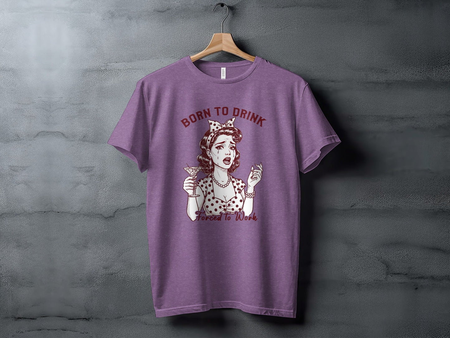 Born To Drink Forced To Work Crying Woman Art T-Shirt