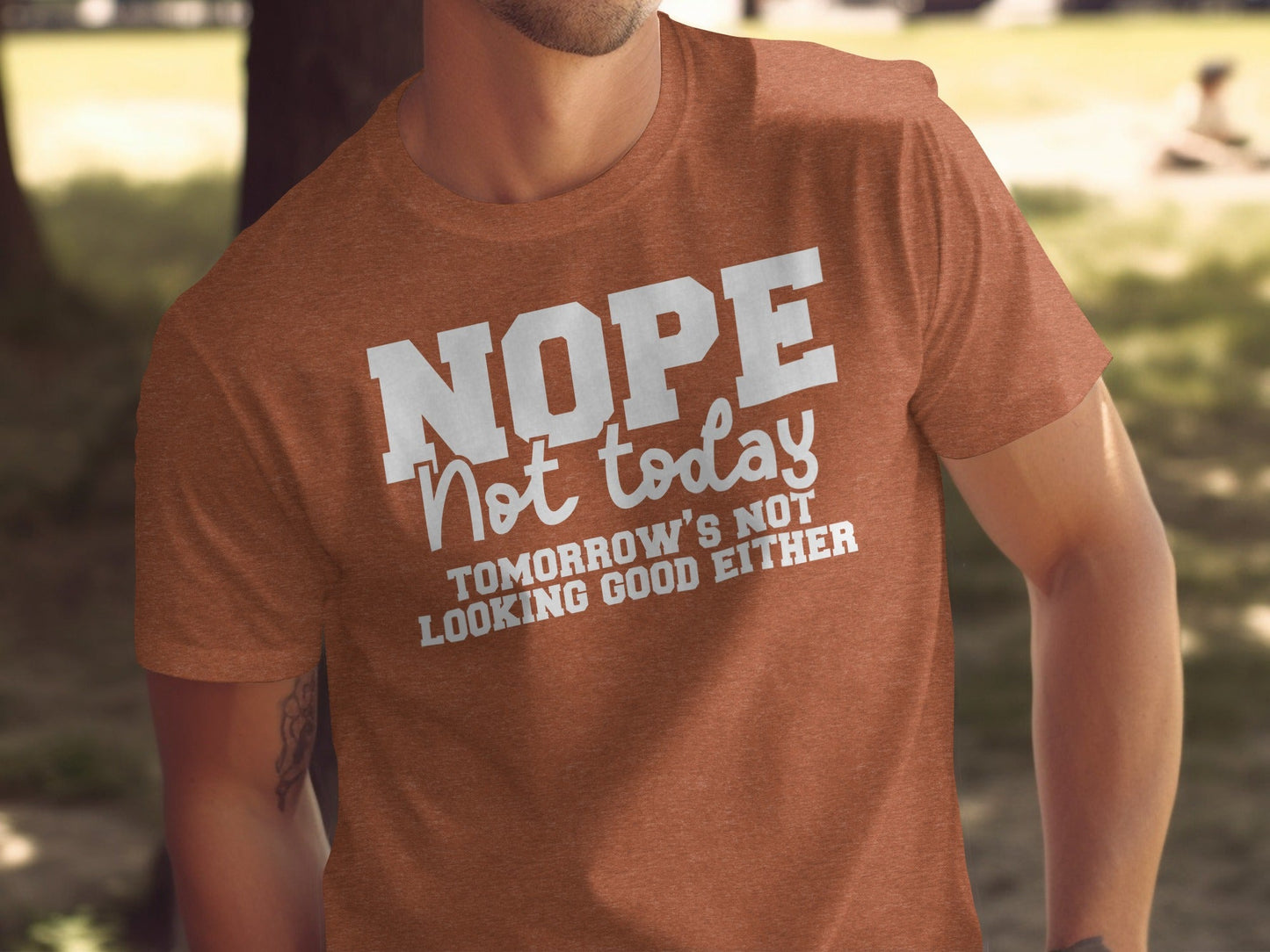 Nope Not Today Funny Sarcastic Graphic Design T-Shirt