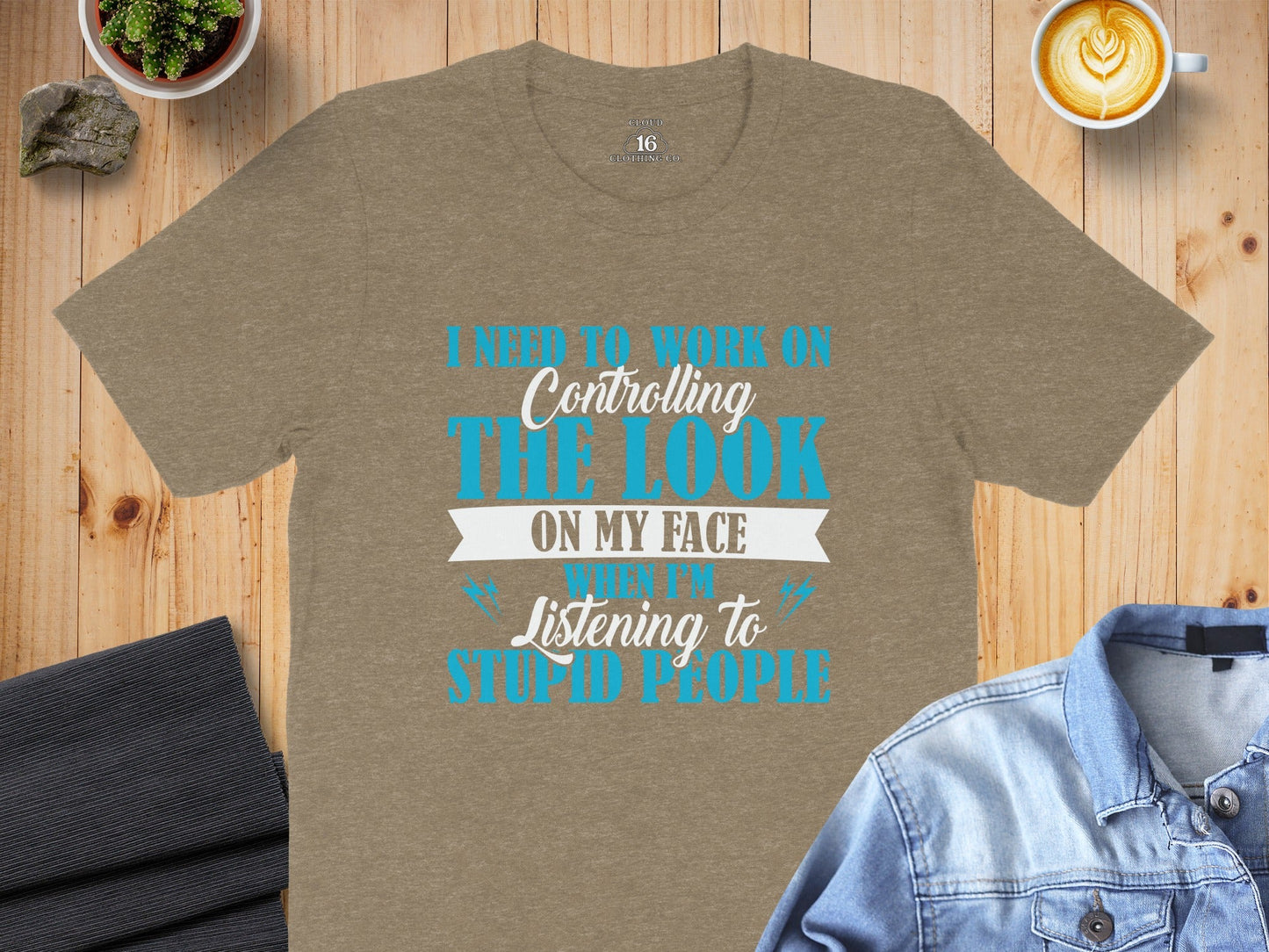 I Need to Work on The Look on My Face T-Shirt