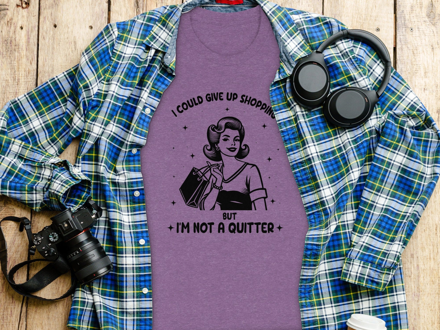 I Could Give Up Shopping But I am Not A Quitter T-Shirt