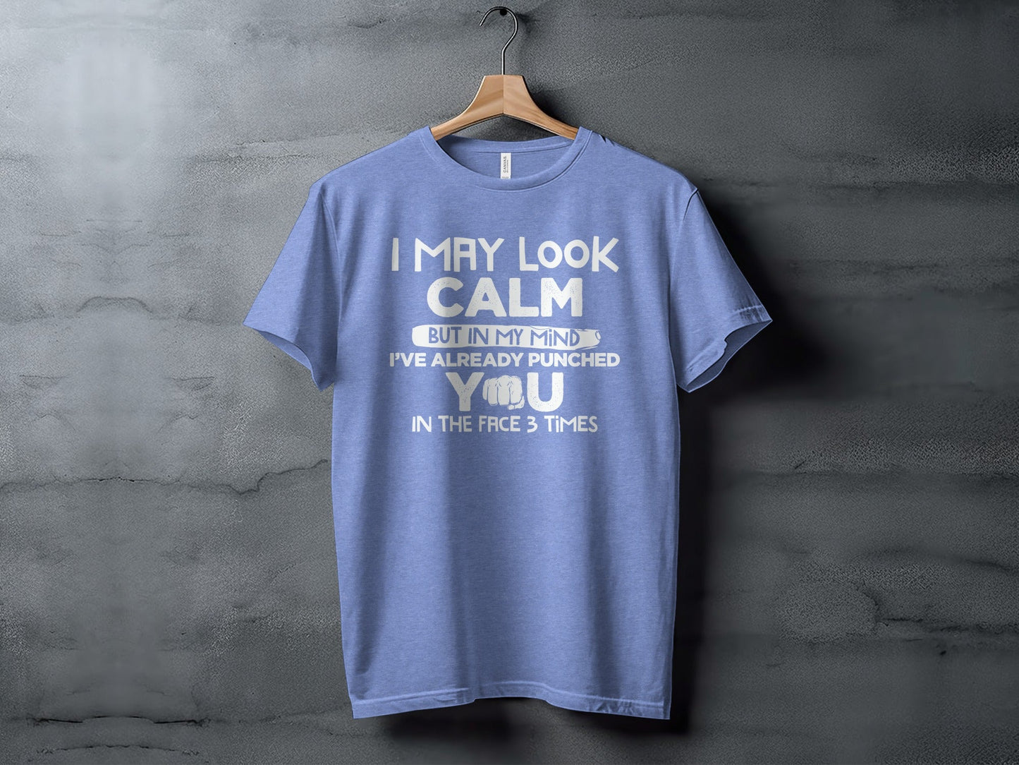 I May Look Calm Already Punched You Funny Graphic T-Shirt