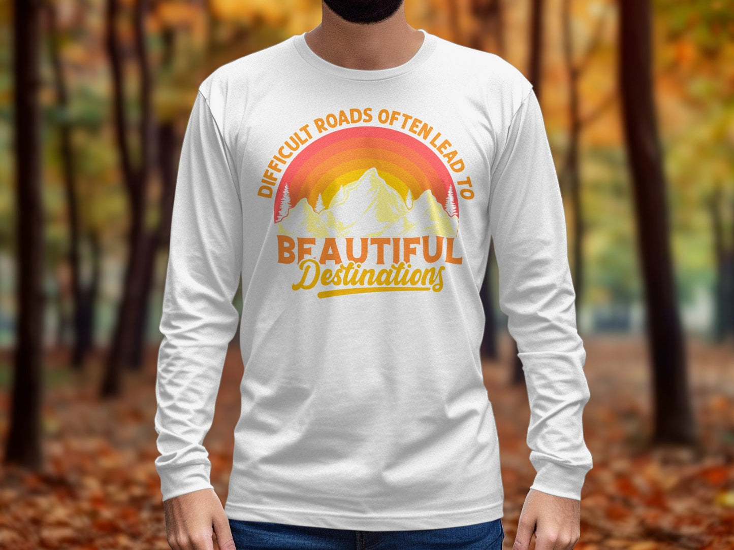 Difficult Roads Beautiful Destinations Retro Style T-Shirt Long Sleeve T-Shirt