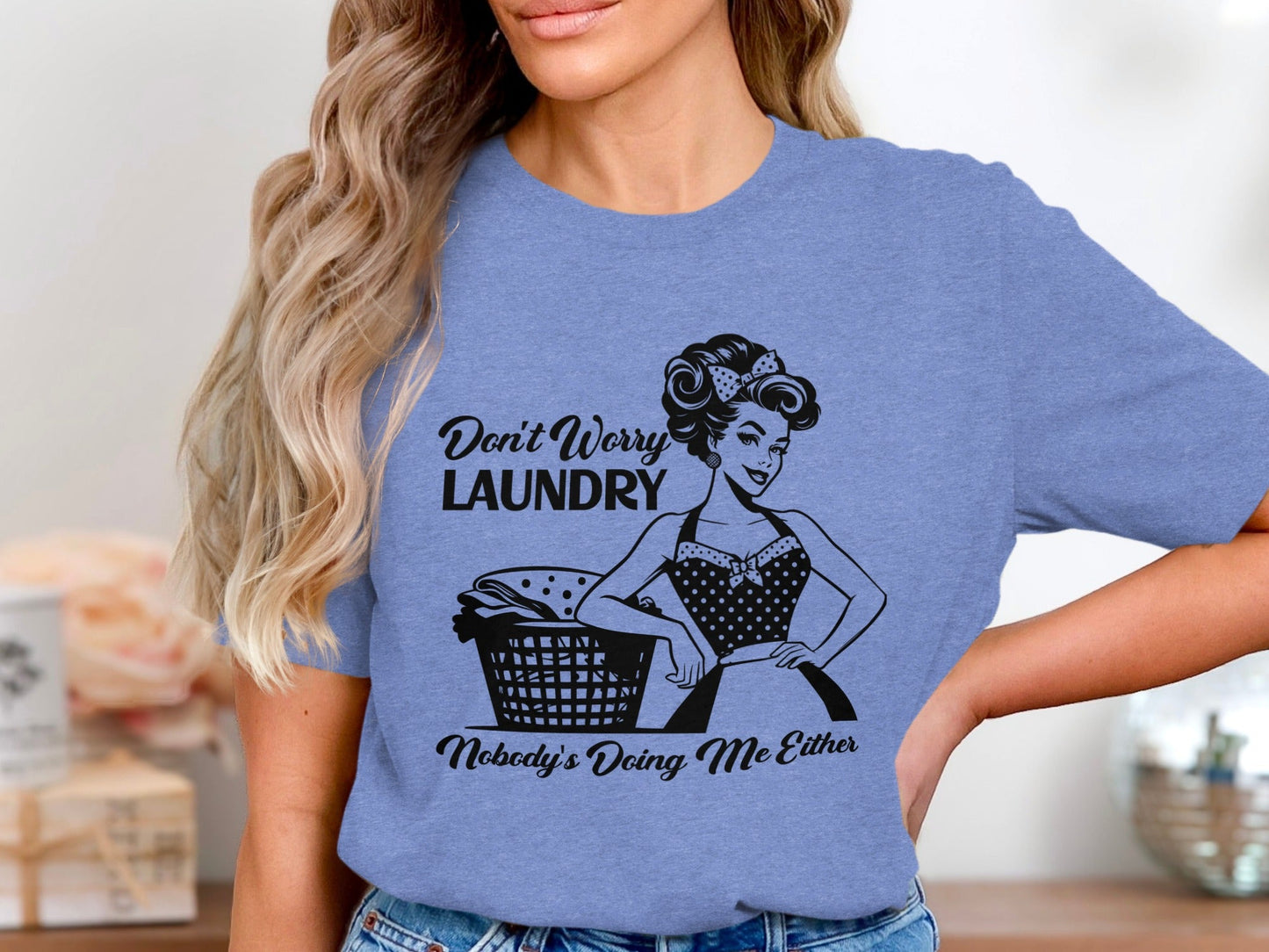 Don't Worry Laundry Nobody's Doing Me Either Funny T-Shirt