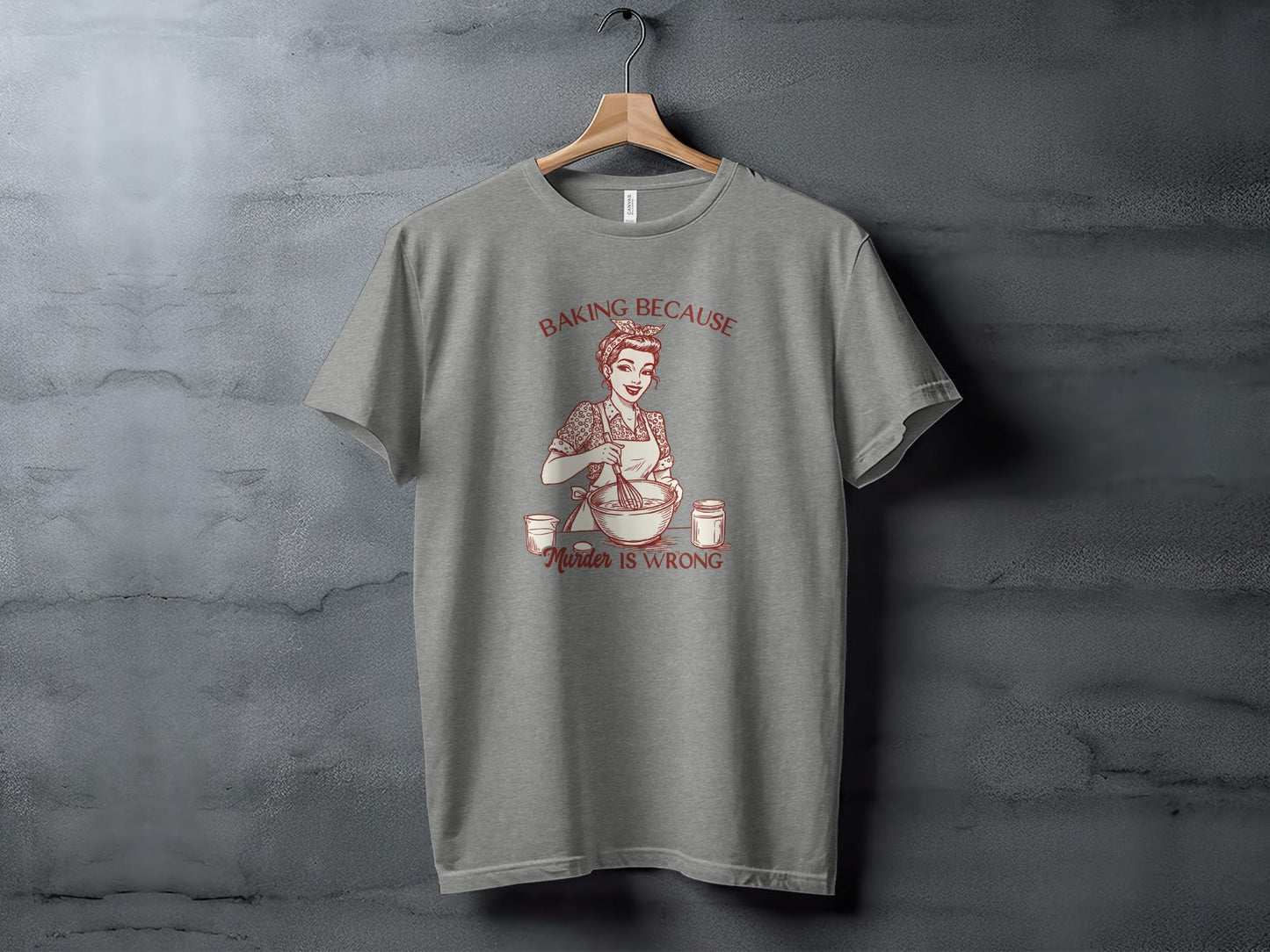 Baking Because Murder Is Wrong Funny Lady Baker T-Shirt