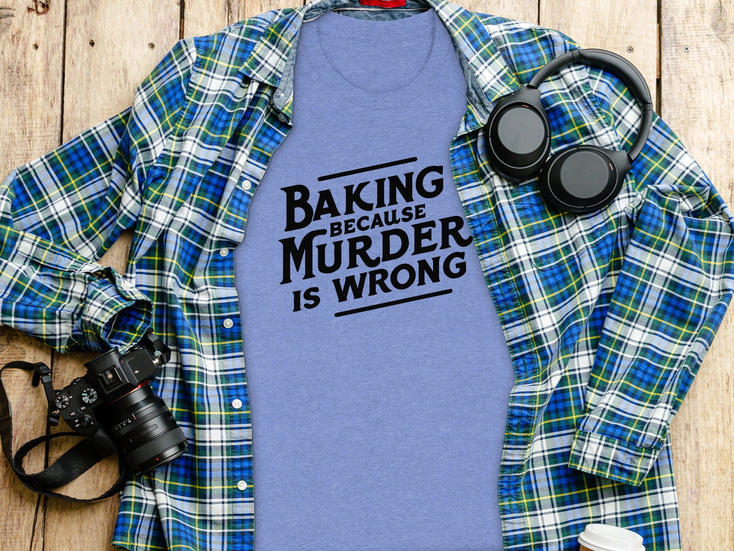 Baking Because Murder Is Wrong Funny Sarcastic Design T-Shirt