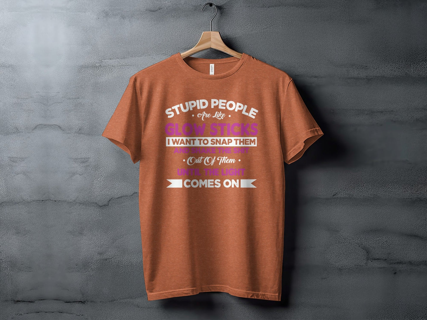 Stupid People Are Like Glow Sticks Funny Sarcastic T-Shirt