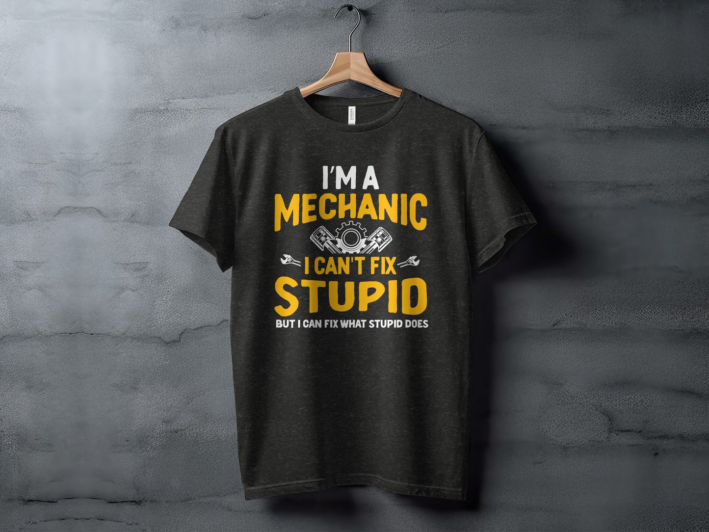 I Am A Mechanic I Cant Fix Stupid But I Can Funny T-Shirt