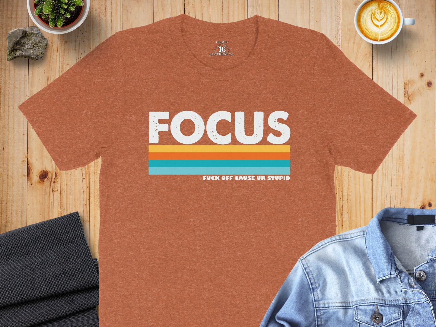 Focus Colorful Stripes with Funny Quote Graphic T-Shirt