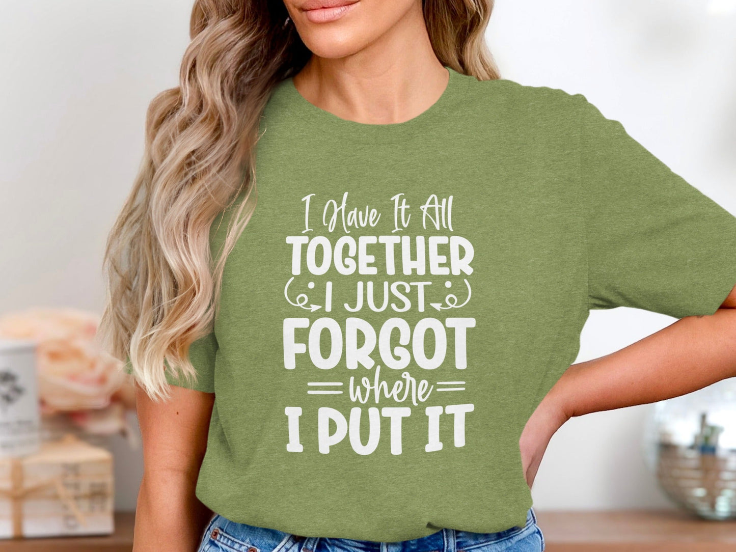 Have It All Together Funny I Forgot Sarcastic T-Shirt
