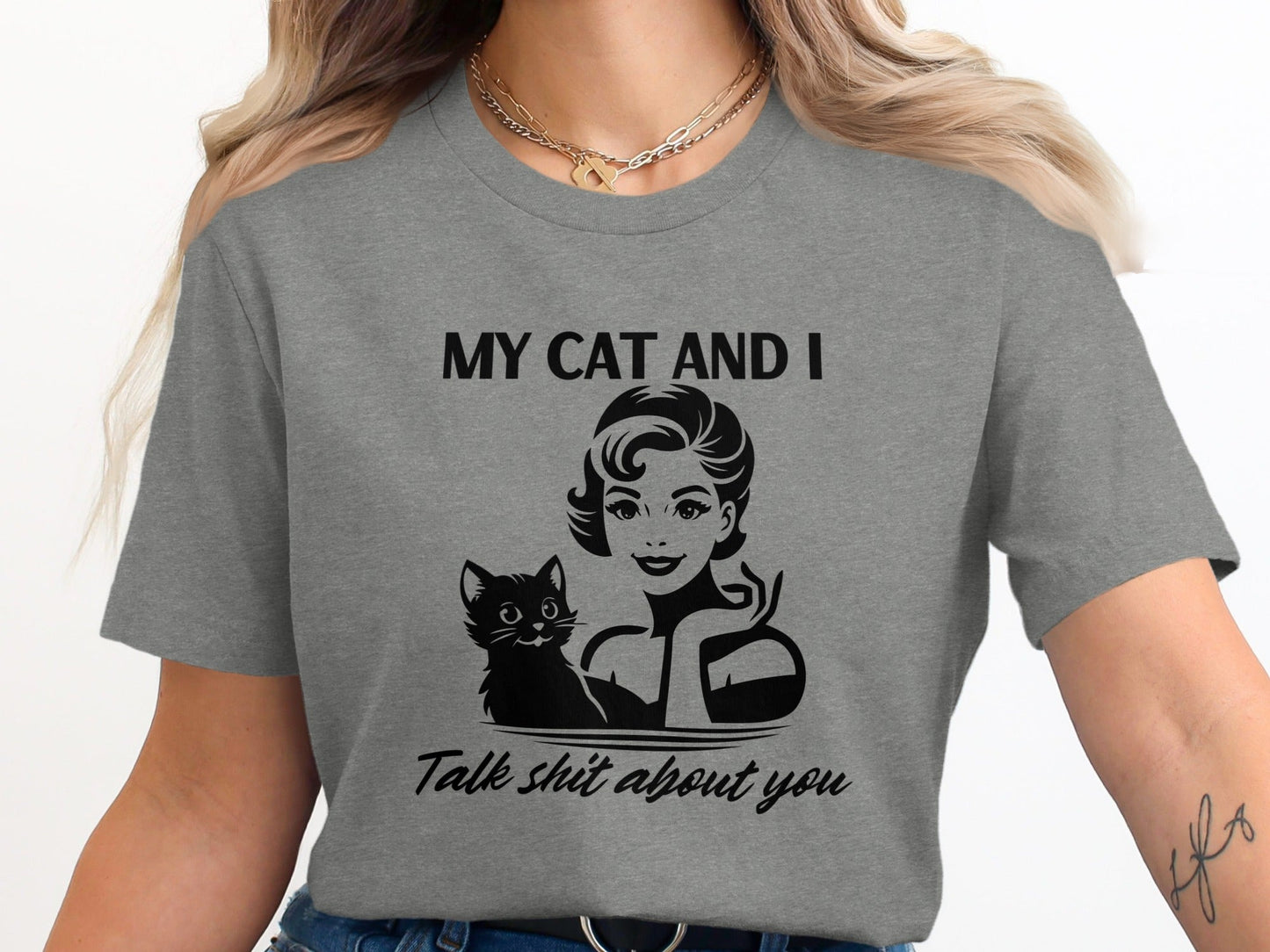 My Cat And I Talk Shit About You Funny Pet T-Shirt