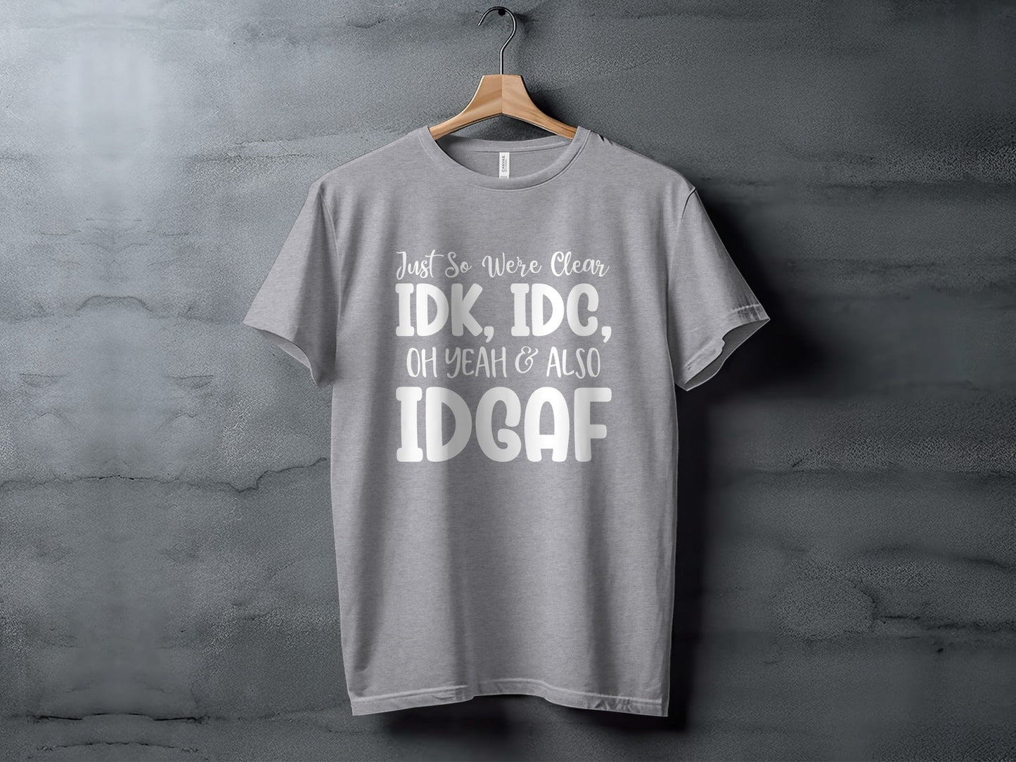 Just So Were Clear Sarcastic Funny Graphic Design T-Shirt