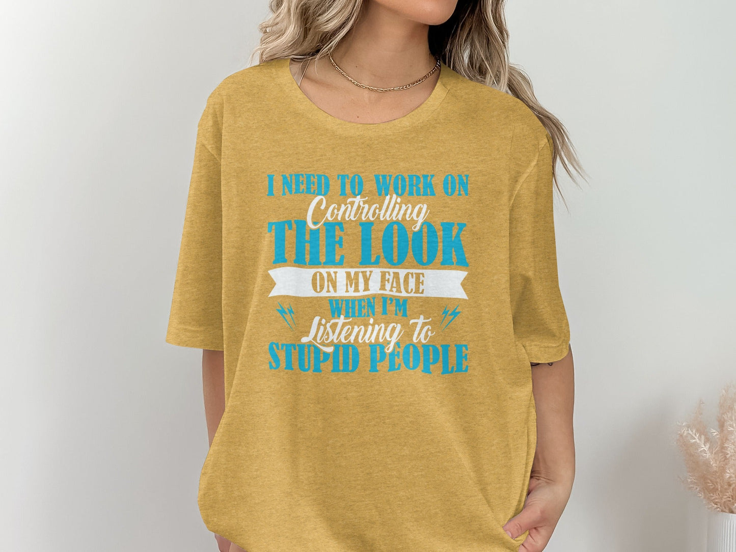 I Need to Work on The Look on My Face T-Shirt