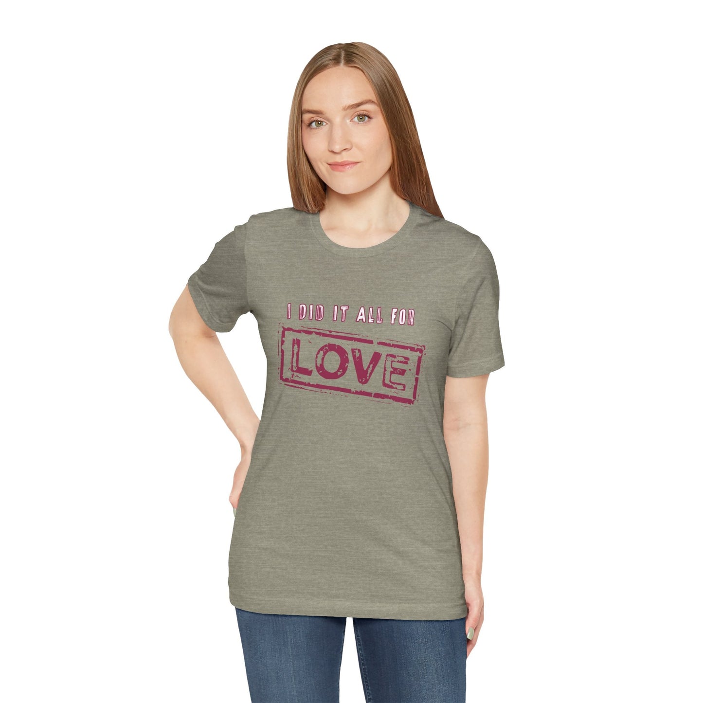I Did It All For Love T-Shirt - Vintage Retro Valentine's Graphic Tee