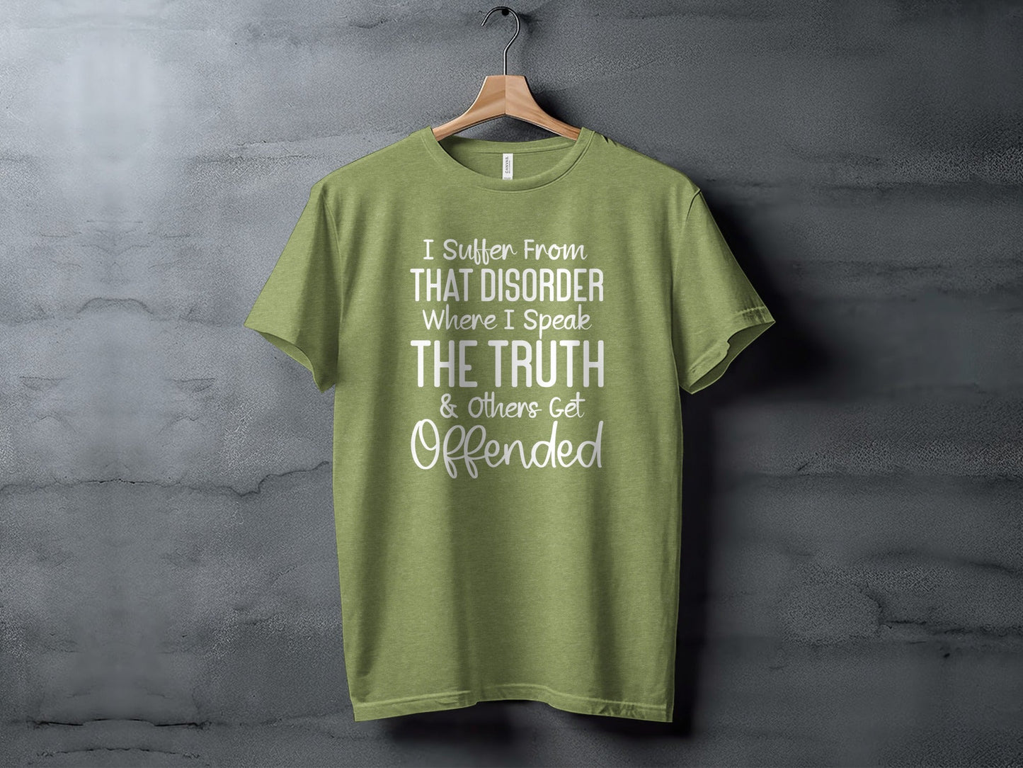I Suffer From That Disorder I Speak The Truth T-Shirt