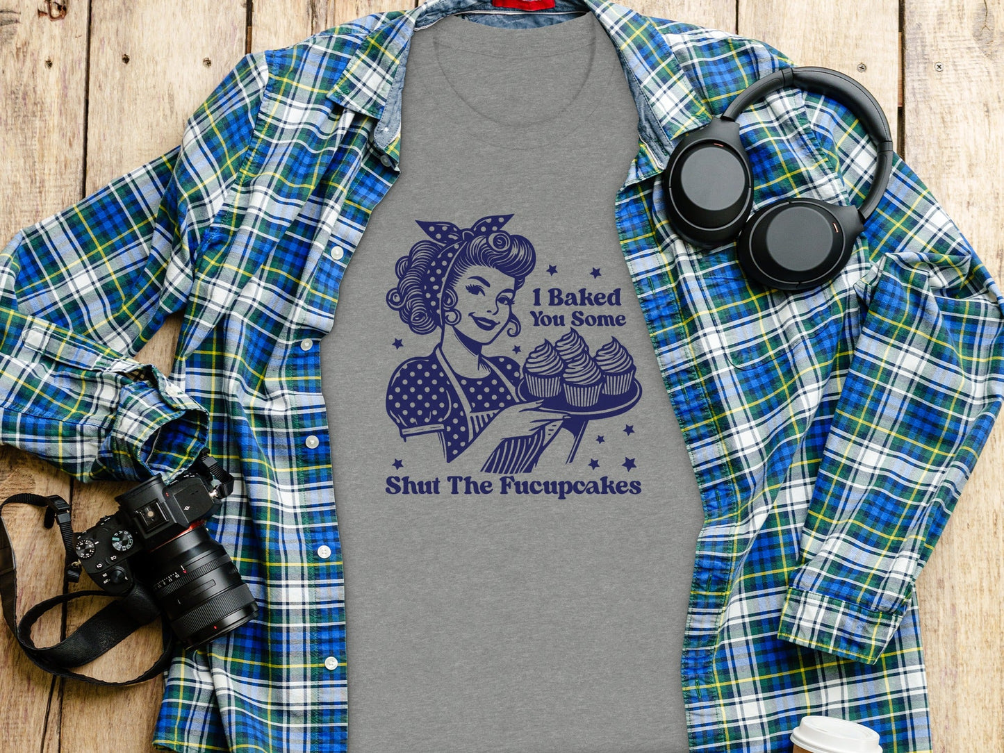 I Baked You Some Shut The Fucupcakes Funny T-Shirt