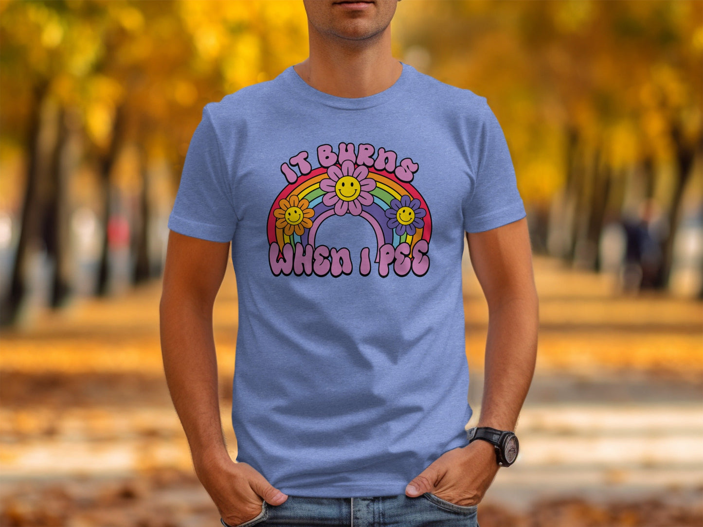 It Burns When I Pee Rainbow Flowers Graphic T-Shirt