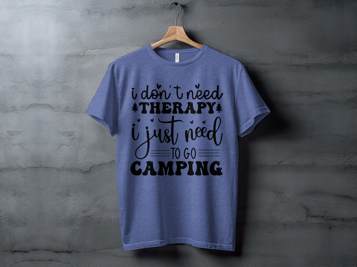 I Don't Need Therapy Just Camping Adventure T-Shirt