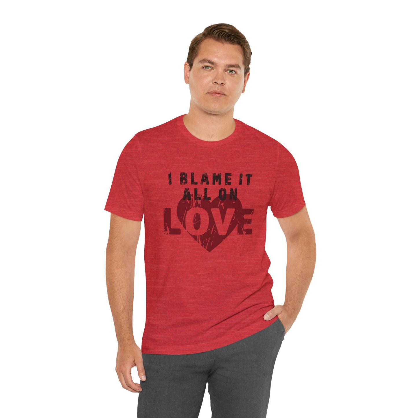 I Blame It All on Love T-Shirt - Vintage Retro Graphic Tee