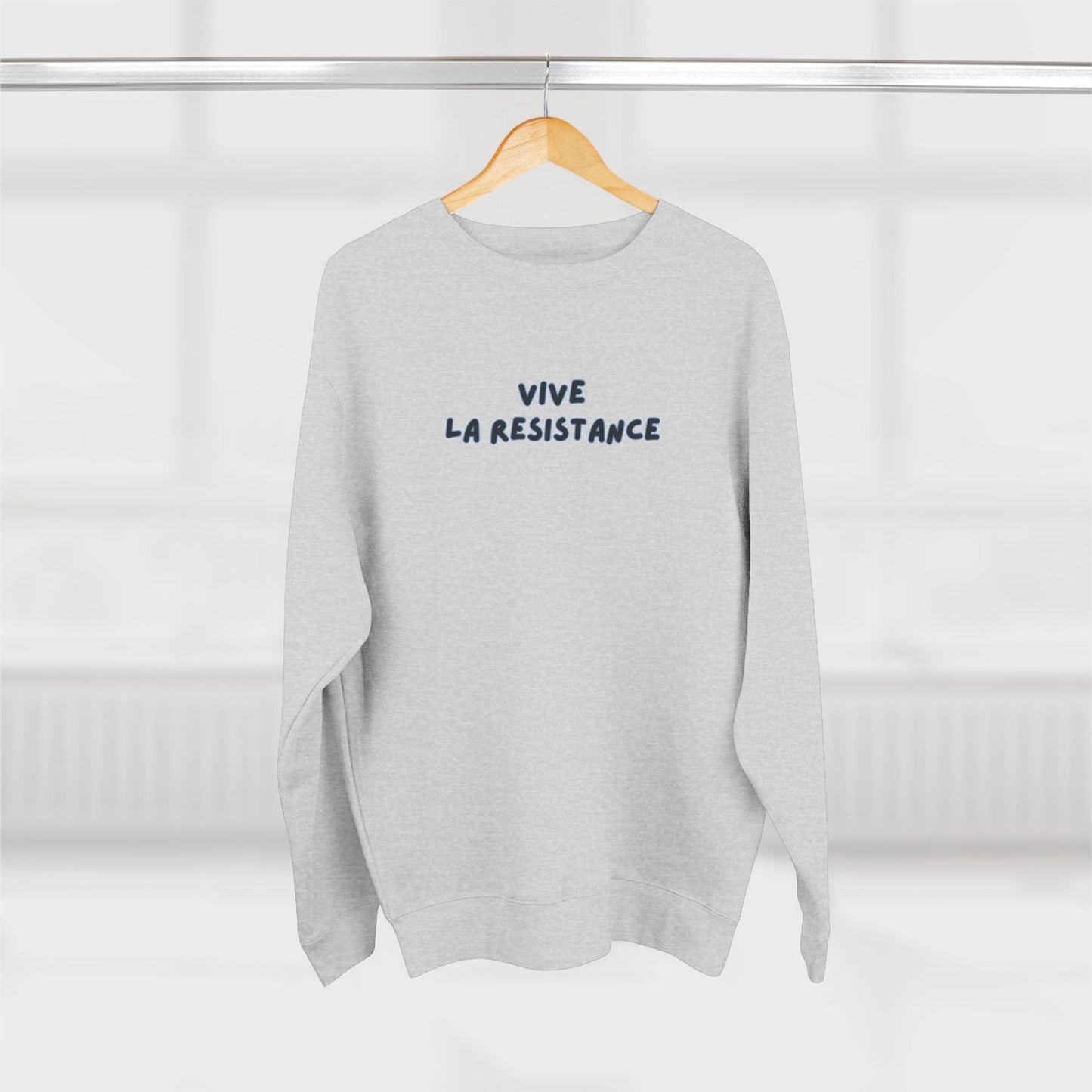 Crewneck Sweatshirt — "Vive la Resistance", Political Mantra