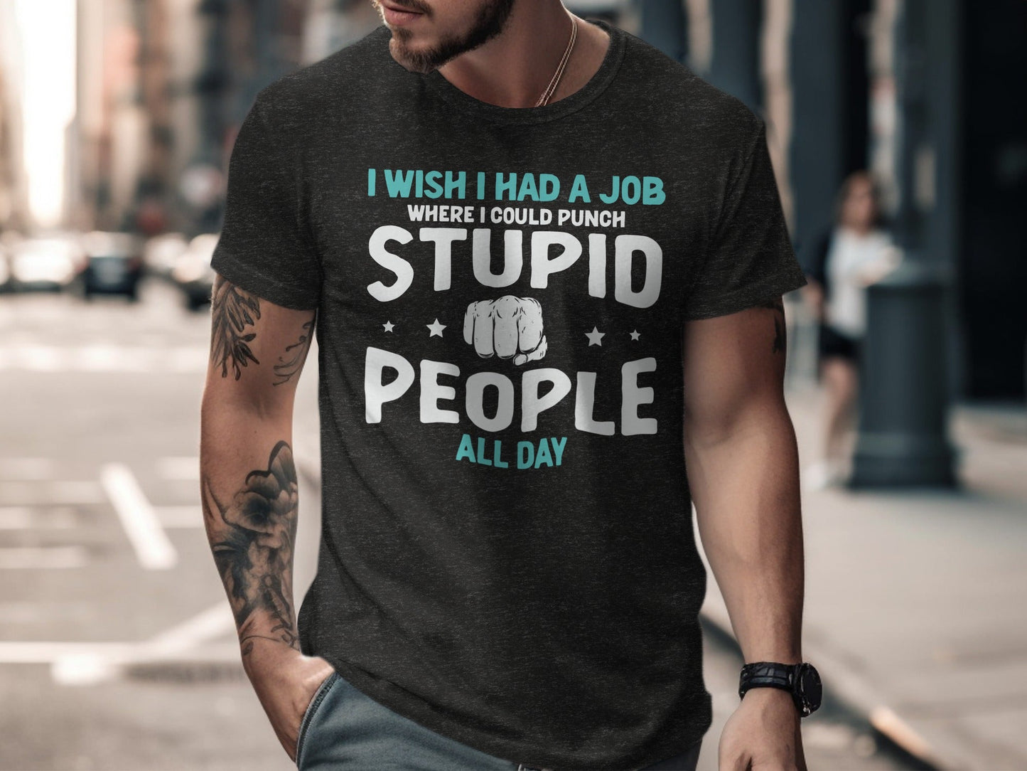 I Wish I Had a Job Punching Stupid People All Day T-Shirt