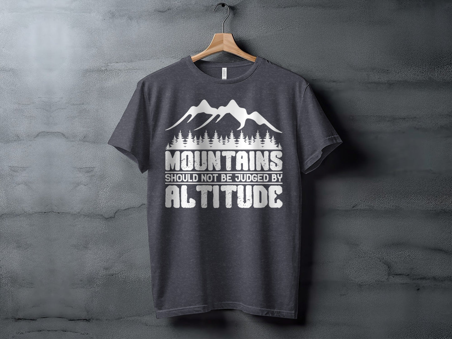 Mountains Should Not Be Judged By Altitude Quote T-Shirt