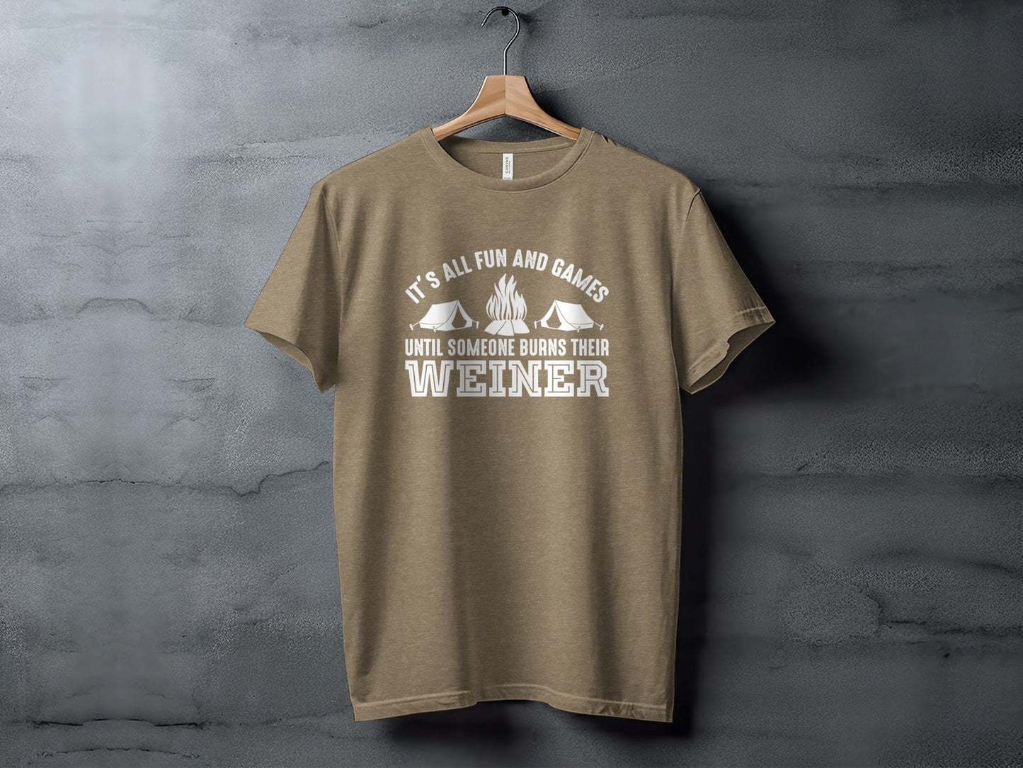 It is All Fun and Games Until Someone Burns Weiner T-Shirt