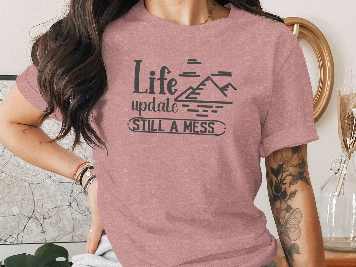 Life Update Still A Mess Graphic Design Funny T-Shirt