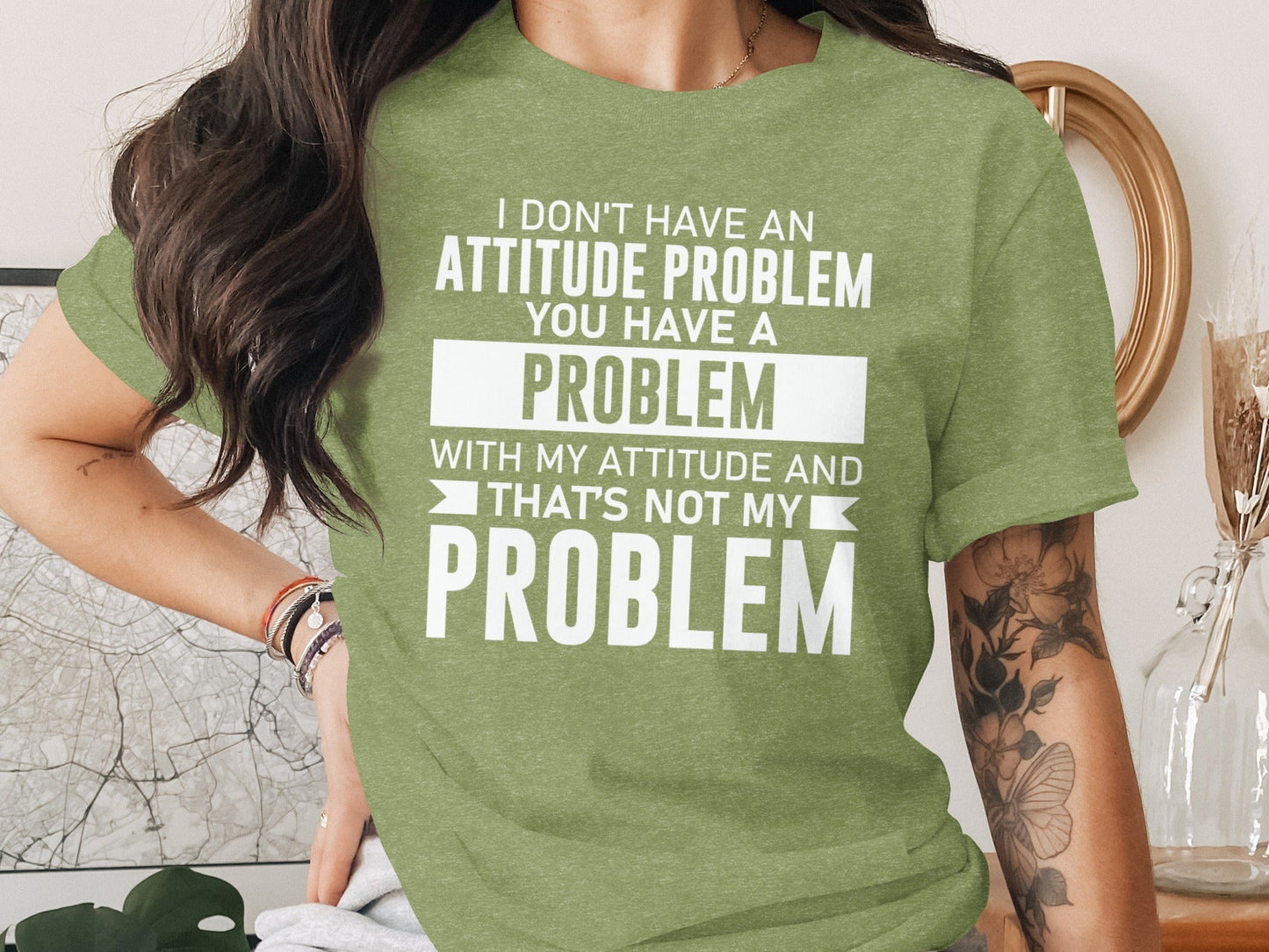 I Don't Have An Attitude Problem Funny Sarcastic T-Shirt