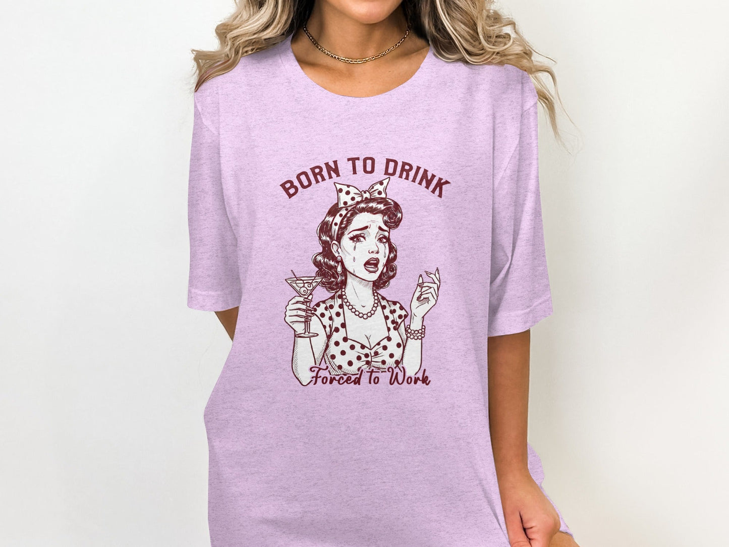 Born To Drink Forced To Work Crying Woman Art T-Shirt