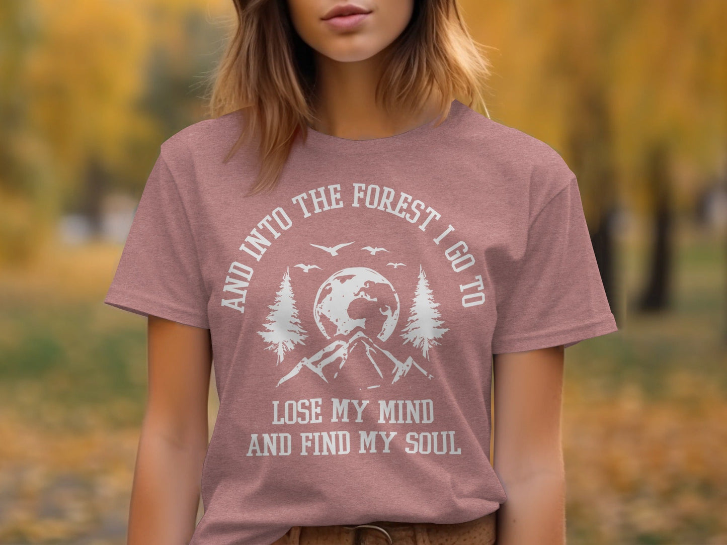 And Into The Forest I Go To Lose My Mind Find My Soul T-Shirt