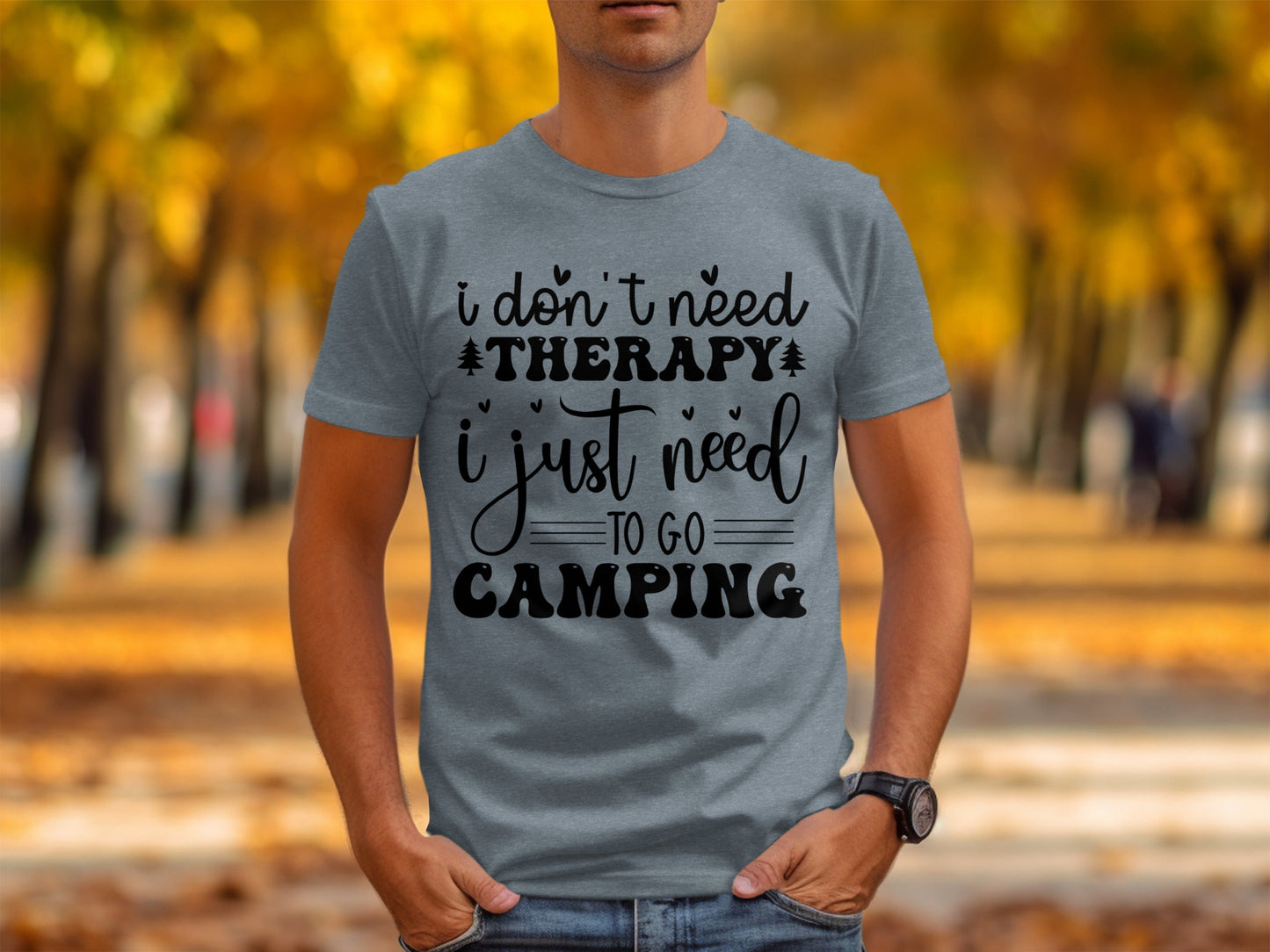 I Don't Need Therapy Just Camping Adventure T-Shirt
