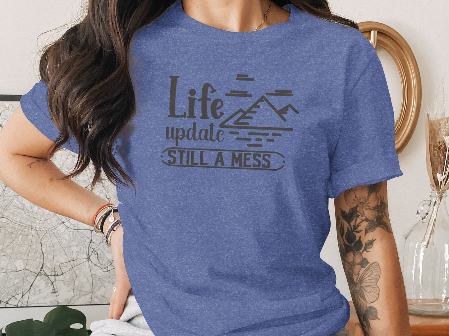 Life Update Still A Mess Graphic Design Funny T-Shirt
