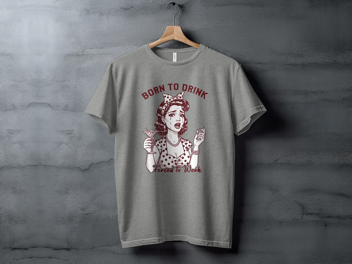 Born To Drink Forced To Work Crying Woman Art T-Shirt