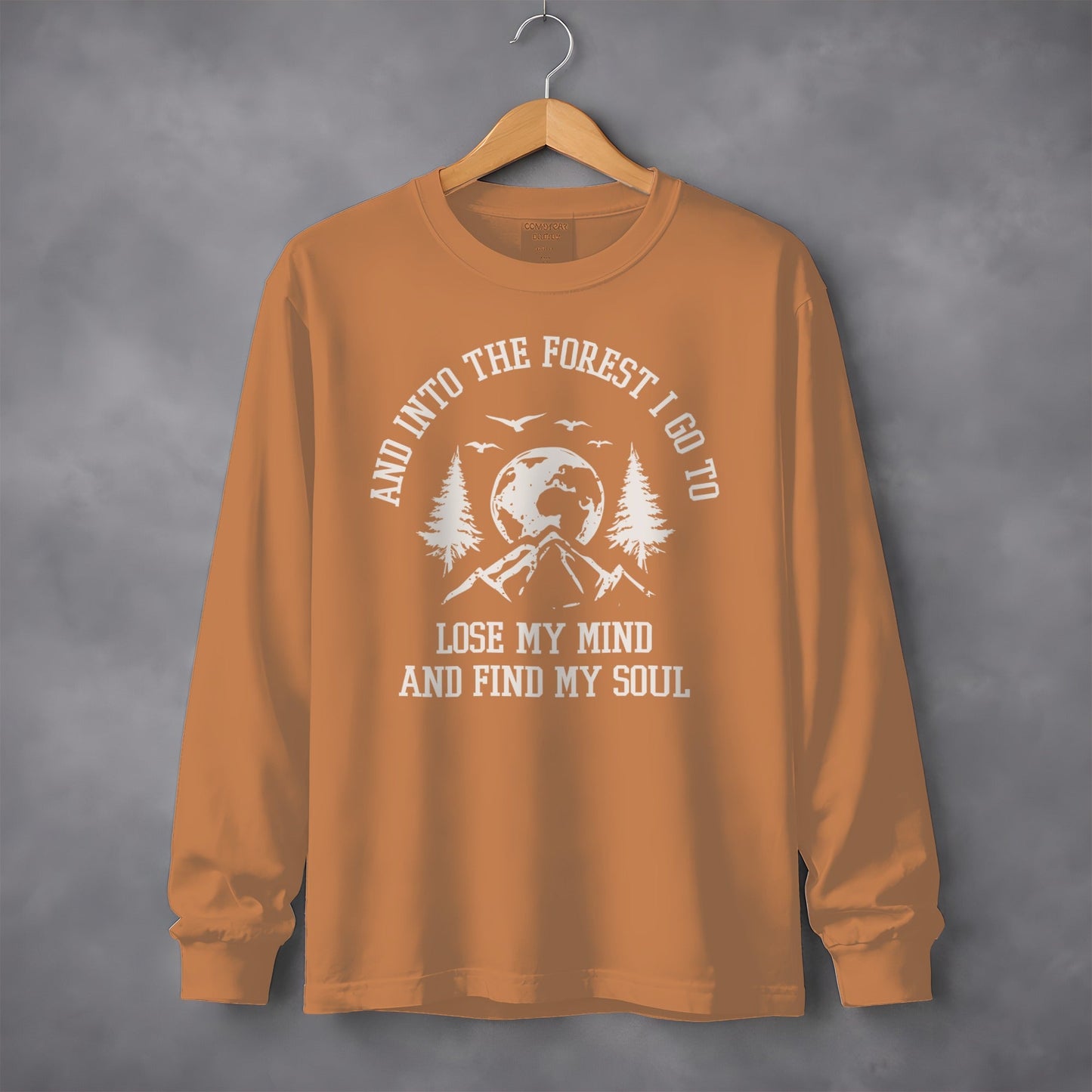 Into The Forest Design Lose My Mind Find My Soul Long Sleeve T-Shirt