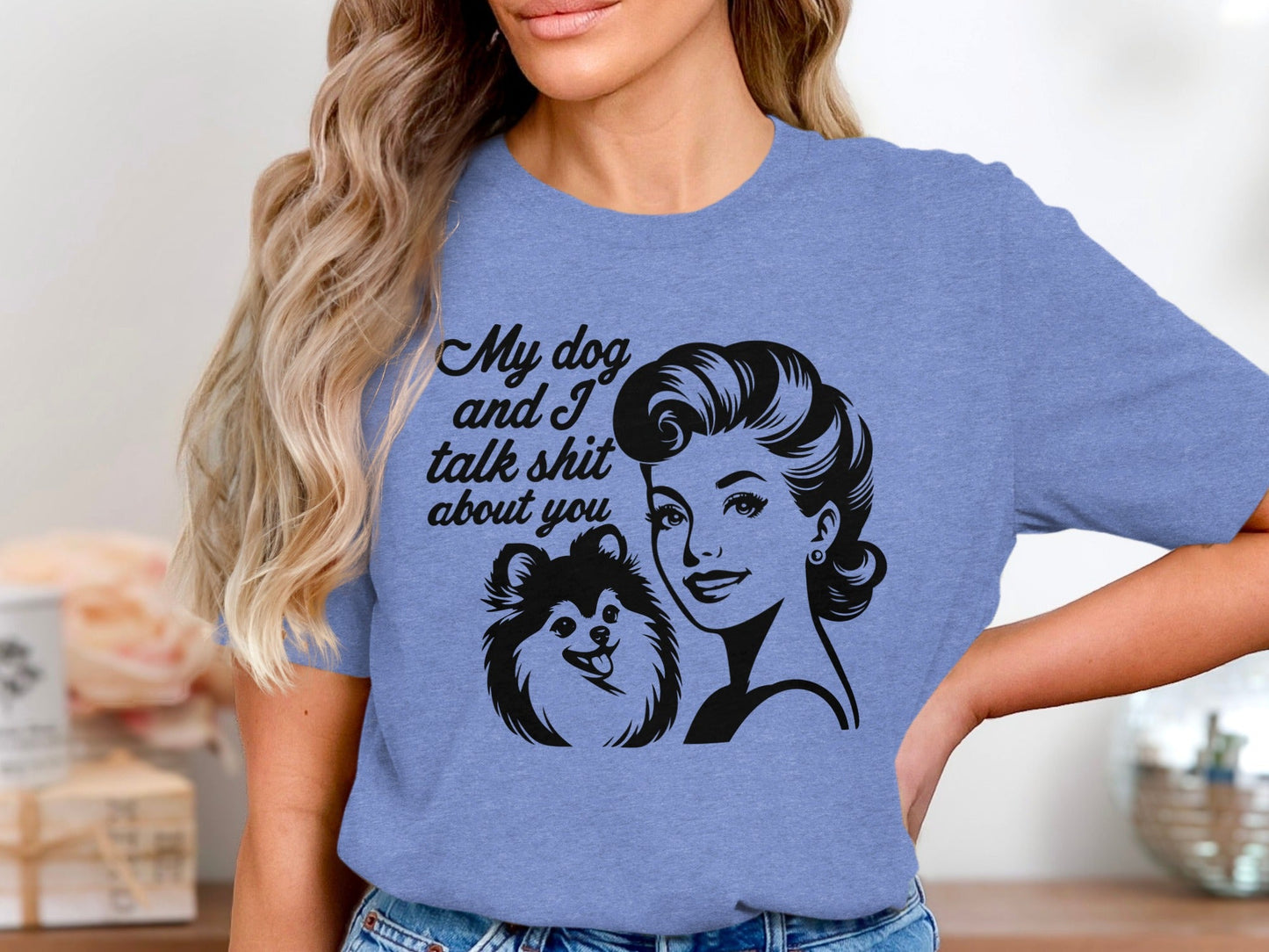 My Dog And I Talk Shit About You Graphic Design T-Shirt