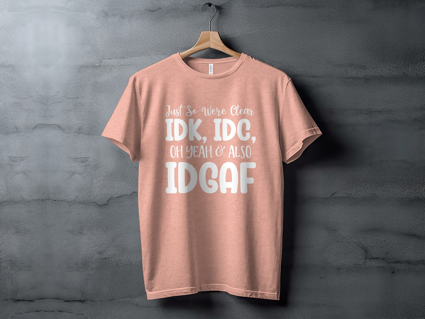 Just So Were Clear Sarcastic Funny Graphic Design T-Shirt