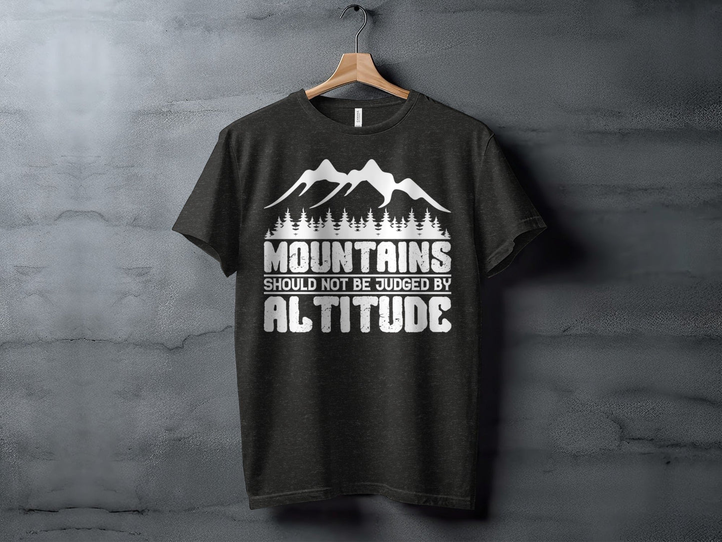 Mountains Should Not Be Judged By Altitude Quote T-Shirt