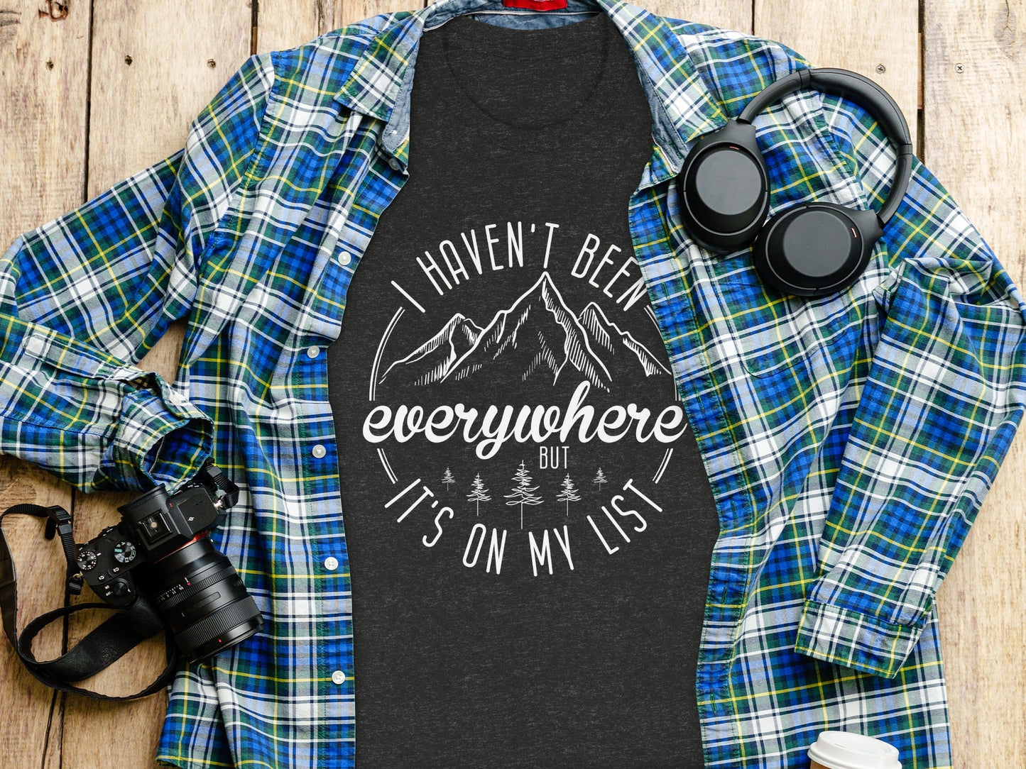 Haven't Been Everywhere But It's On My List T-Shirt