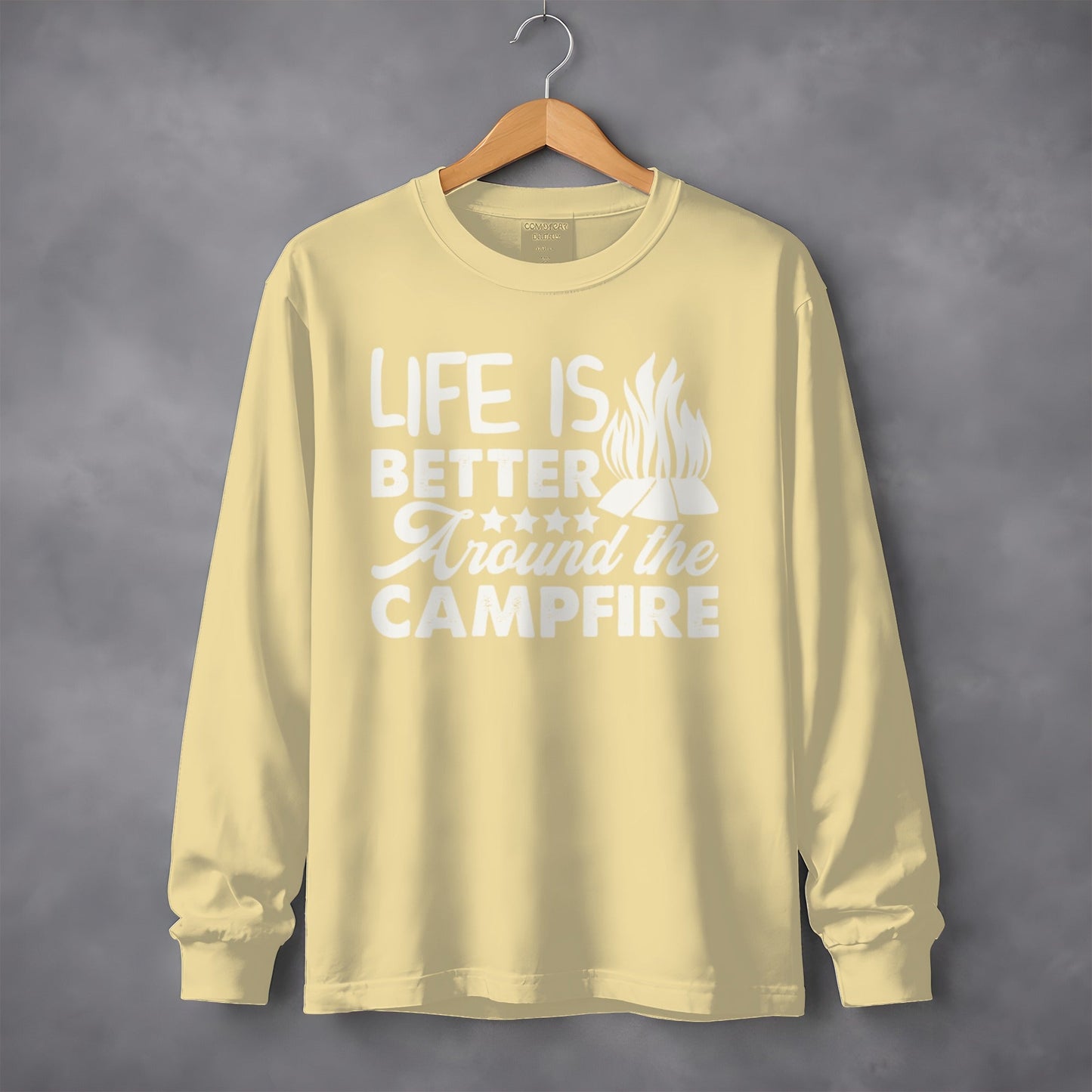 Life Is Better Around The Campfire Graphic Design Long Sleeve T-Shirt