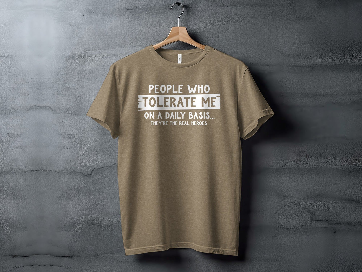 People Who Tolerate Me Funny Heroes Novelty Statement T-Shirt