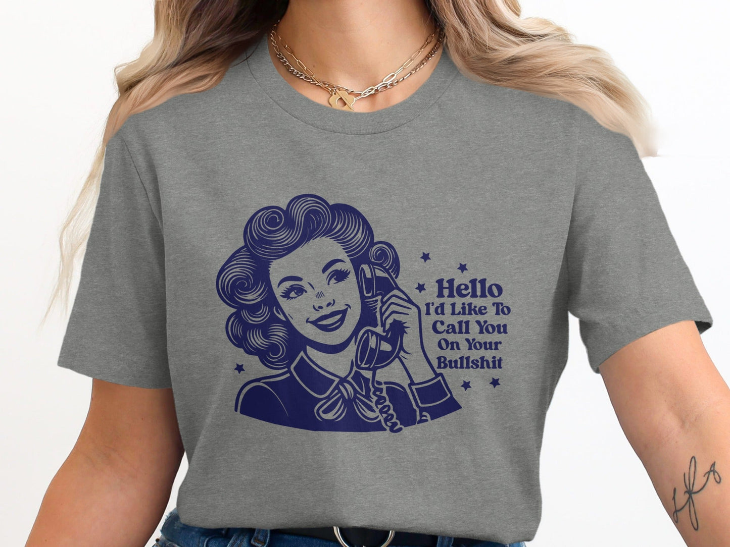 Hello Id Like To Call You On Your Bullshit T-Shirt