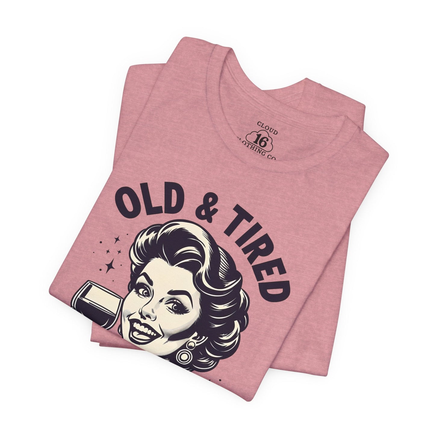 Old & Tired Vintage T-Shirt – Funny Wine Lover Women's Tee